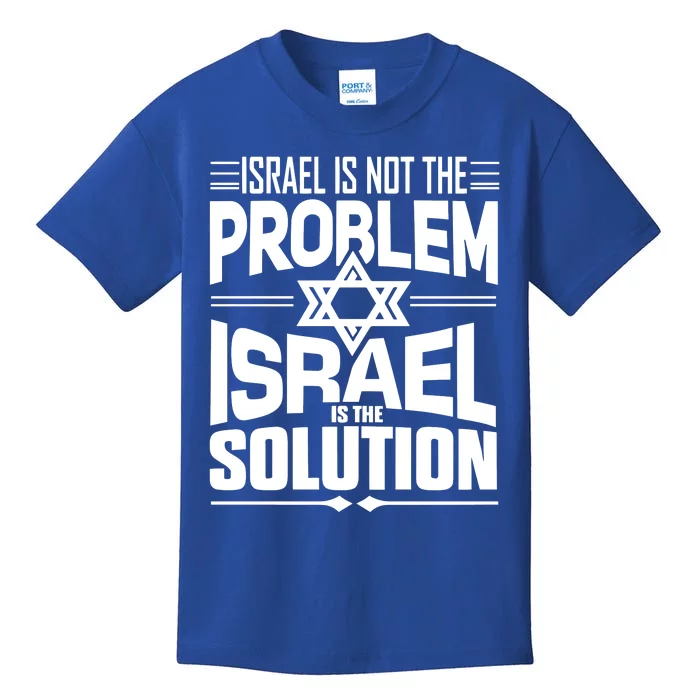 Hananya Naftali Israel Is Not The Problem Israel Solution Kids T-Shirt