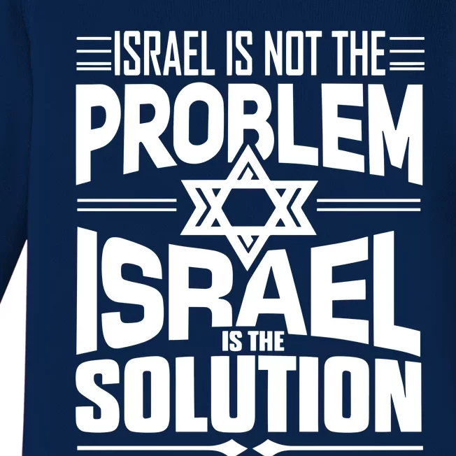 Hananya Naftali Israel Is Not The Problem Israel Solution Baby Long Sleeve Bodysuit