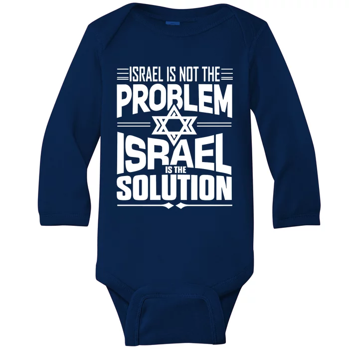 Hananya Naftali Israel Is Not The Problem Israel Solution Baby Long Sleeve Bodysuit