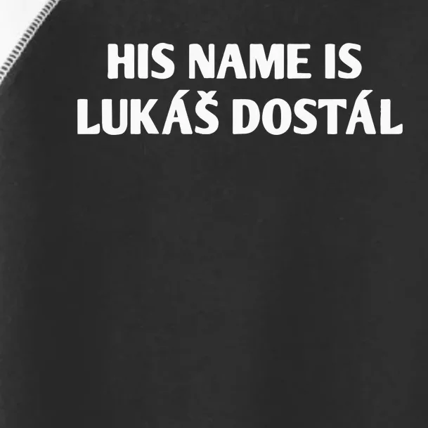 His Name Is Lukas Dostal Toddler Fine Jersey T-Shirt