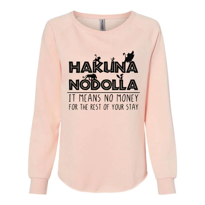 Hakuna Nodolla It Means No Money Womens California Wash Sweatshirt