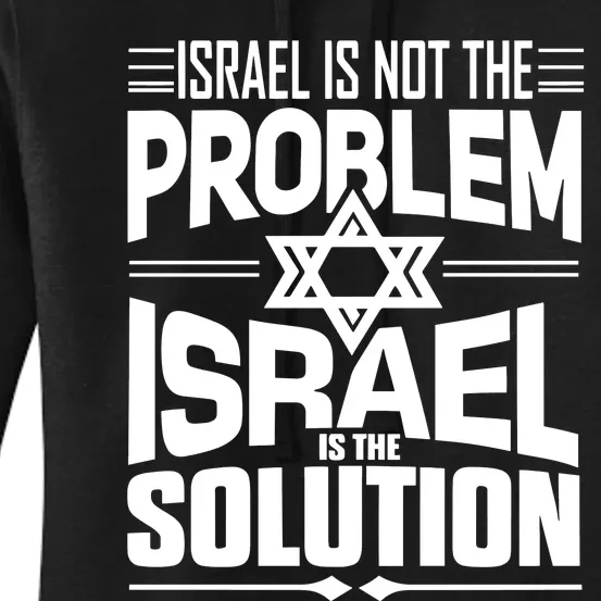 Hananya Naftali Israel Is Not The Problem Israel Solution Women's Pullover Hoodie