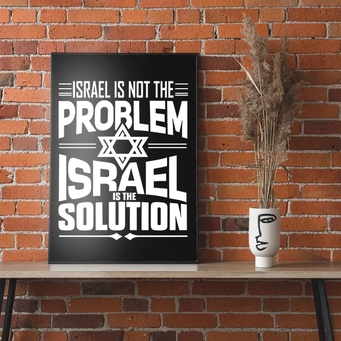 Hananya Naftali Israel Is Not The Problem Israel Solution Poster