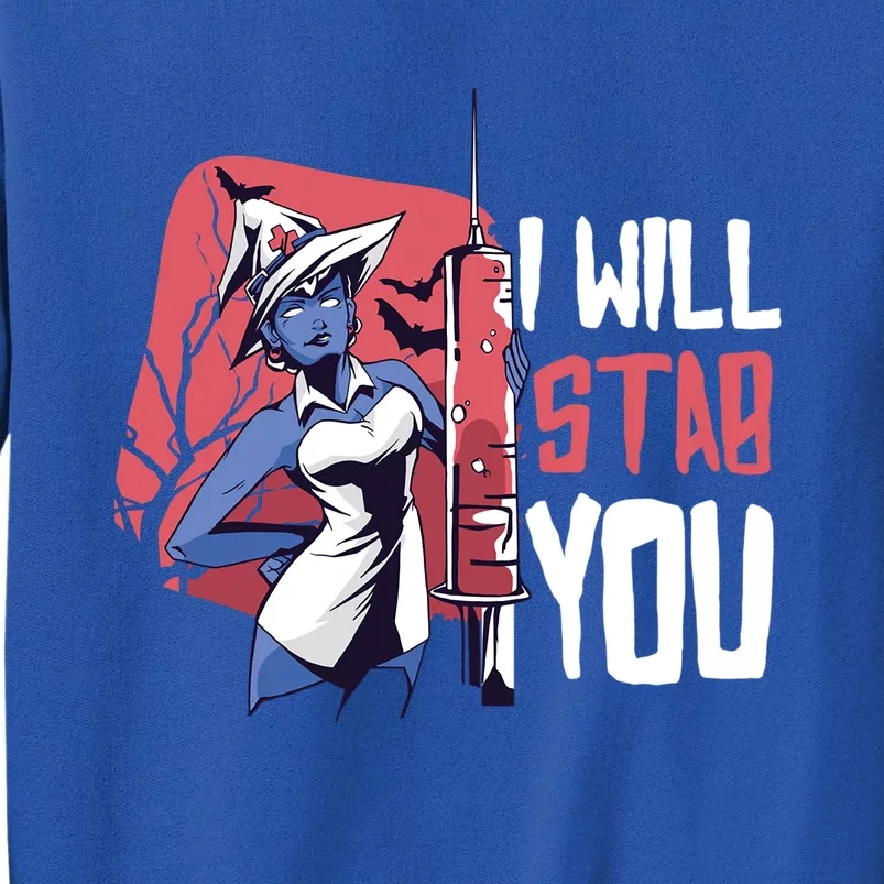 Halloween Nurse I Will Stab You Funny Scary Outfit Gift Sweatshirt