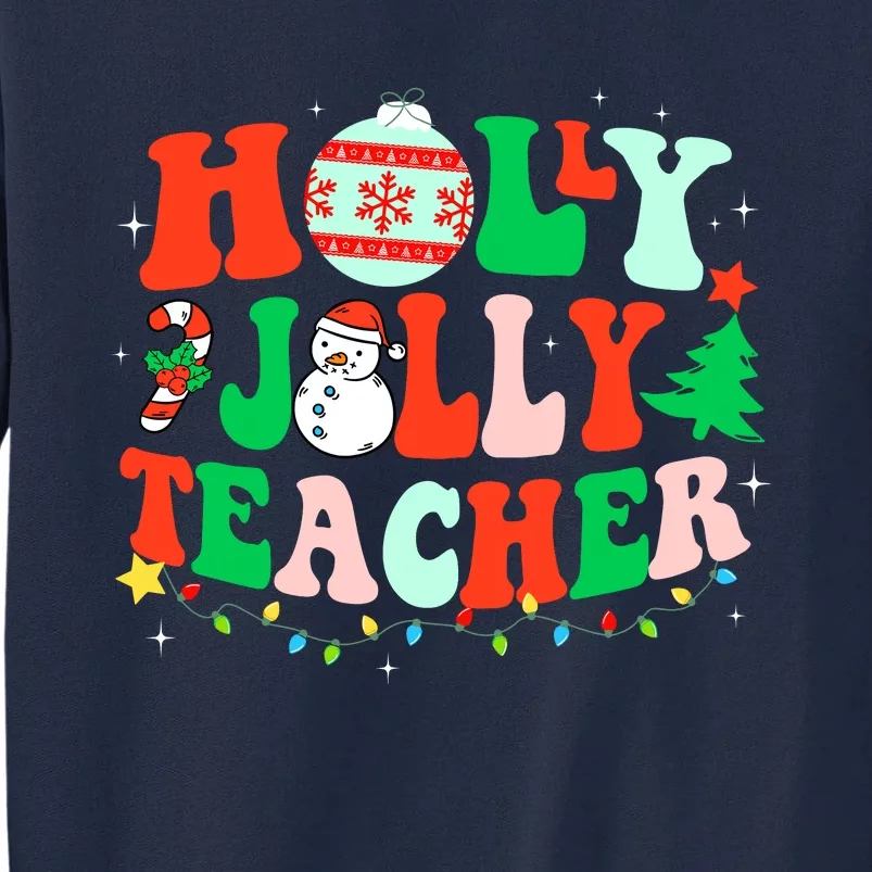 Holly N Jolly Santa Christmas Teacher Life Cute Xmas Holiday Tall Sweatshirt