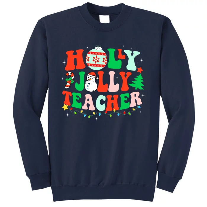 Holly N Jolly Santa Christmas Teacher Life Cute Xmas Holiday Tall Sweatshirt