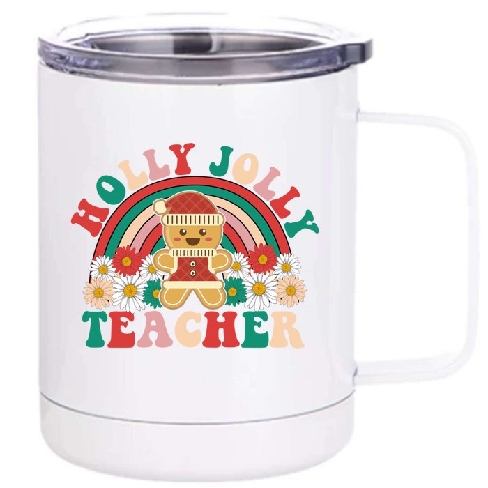 Holly N Jolly Teacher Great Gift Cookies Xmas Teacher Rainbow Gift Front & Back 12oz Stainless Steel Tumbler Cup