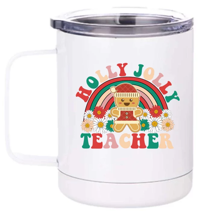 Holly N Jolly Teacher Great Gift Cookies Xmas Teacher Rainbow Gift Front & Back 12oz Stainless Steel Tumbler Cup