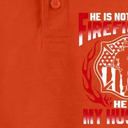 Hes Not Just A Firefighter Hes My Husband Proud Fire Wife Gift Dry Zone Grid Performance Polo