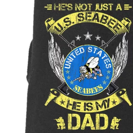 He's Not Just A Us Seabee Veteran, He Is My Dad Doggie 3-End Fleece Hoodie