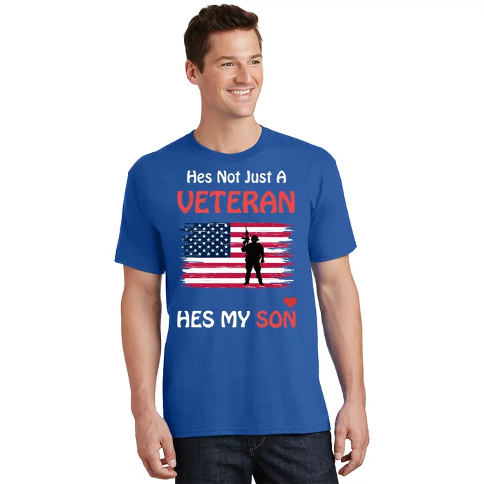 Hes Not Just A Veteran Hes My Son Veteran Pride Funny Gift T-Shirt