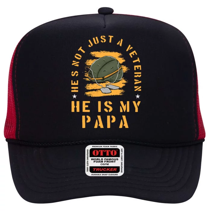 He's Not Just A Veteran He's My Papa Veterans Day Gift High Crown Mesh Trucker Hat