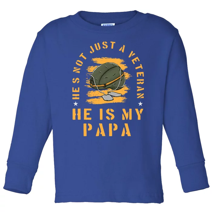 He's Not Just A Veteran He's My Papa Veterans Day Gift Toddler Long Sleeve Shirt