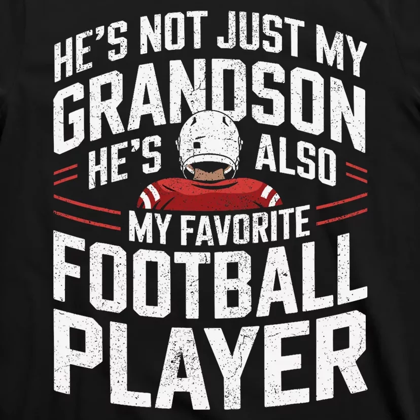 HeS Not Just My Grandson HeS My Favorite Football Player T-Shirt