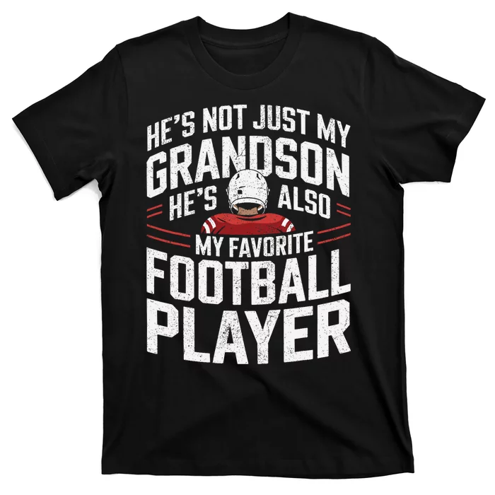 HeS Not Just My Grandson HeS My Favorite Football Player T-Shirt