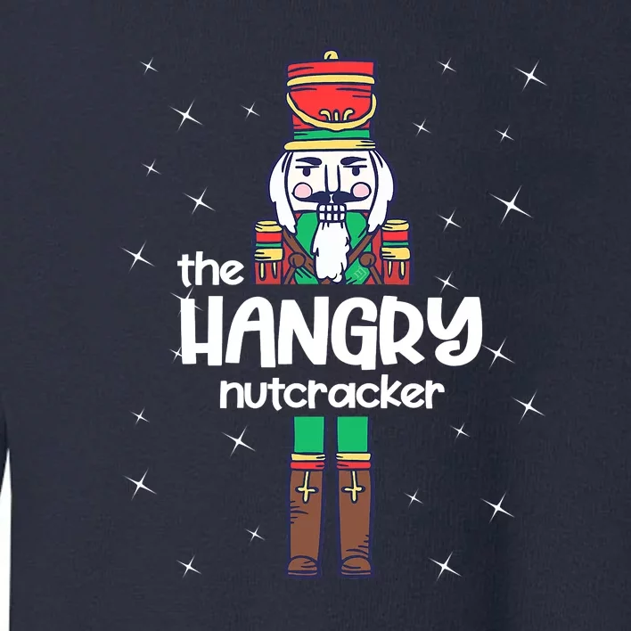 Hangry Nutcracker Matching Family Christmas Party Toddler Sweatshirt