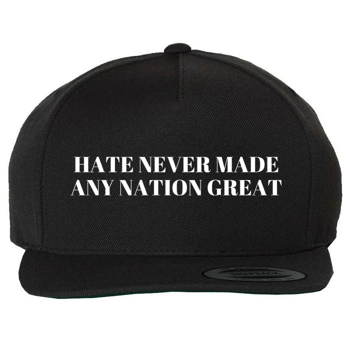 Hate Never Made Any Nation Great Wool Snapback Cap