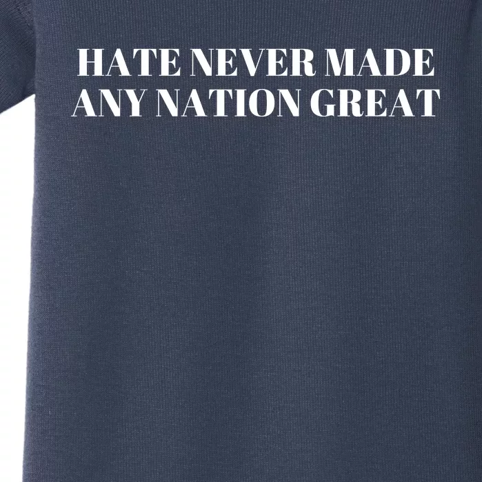 Hate Never Made Any Nation Great Baby Bodysuit