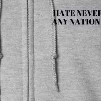 Hate Never Made Any Nation Great Full Zip Hoodie