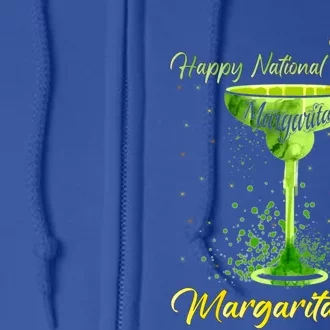 Happy National Margarita Day Funny Gift Full Zip Hoodie