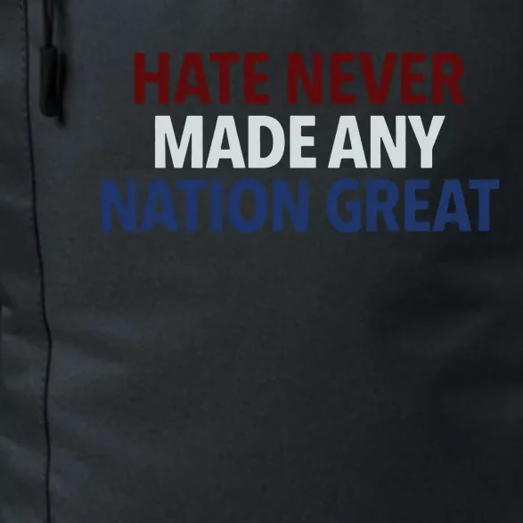 Hate Never Made Any Nation Great Racial Equality Daily Commute Backpack