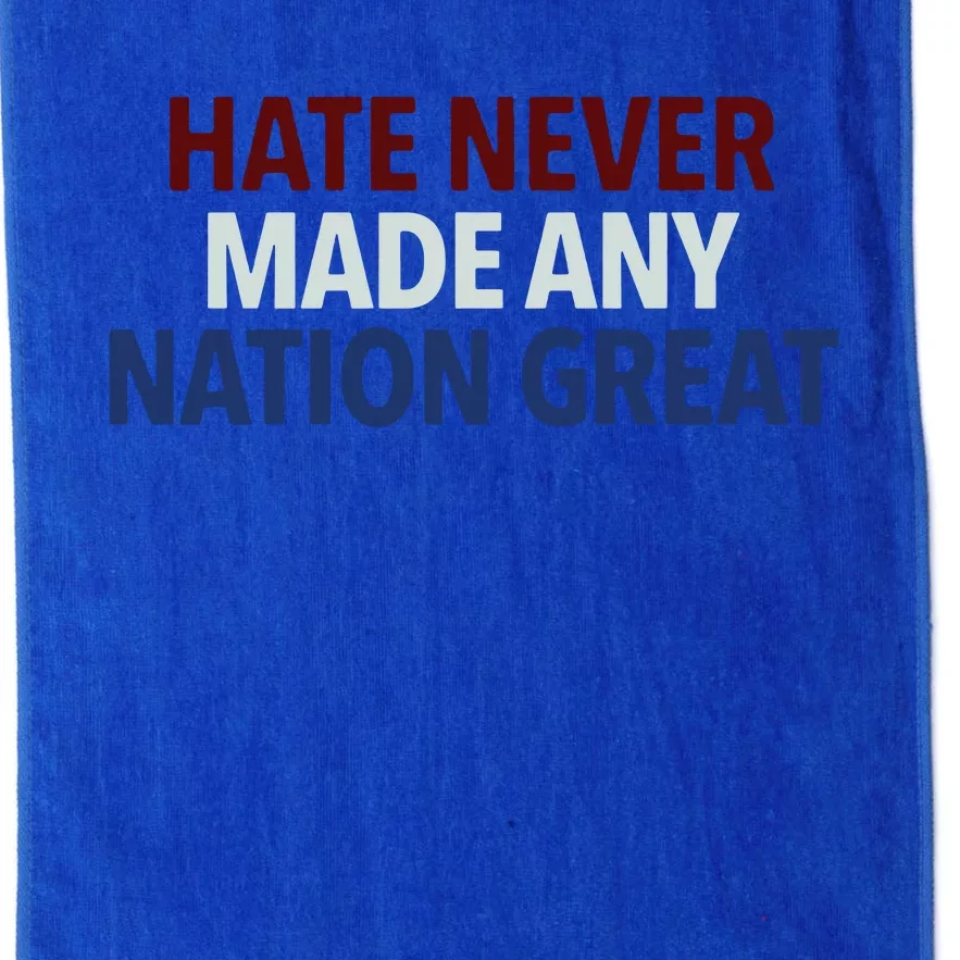 Hate Never Made Any Nation Great Racial Equality Platinum Collection Golf Towel