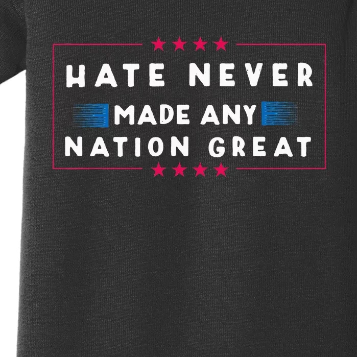 Hate Never Made Any Nation Great Funny Antitrump 2020 Gift Baby Bodysuit