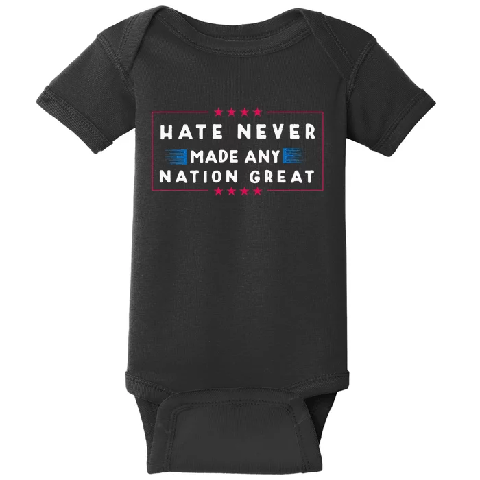 Hate Never Made Any Nation Great Funny Antitrump 2020 Gift Baby Bodysuit