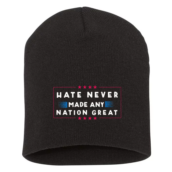 Hate Never Made Any Nation Great Funny Antitrump 2020 Gift Short Acrylic Beanie