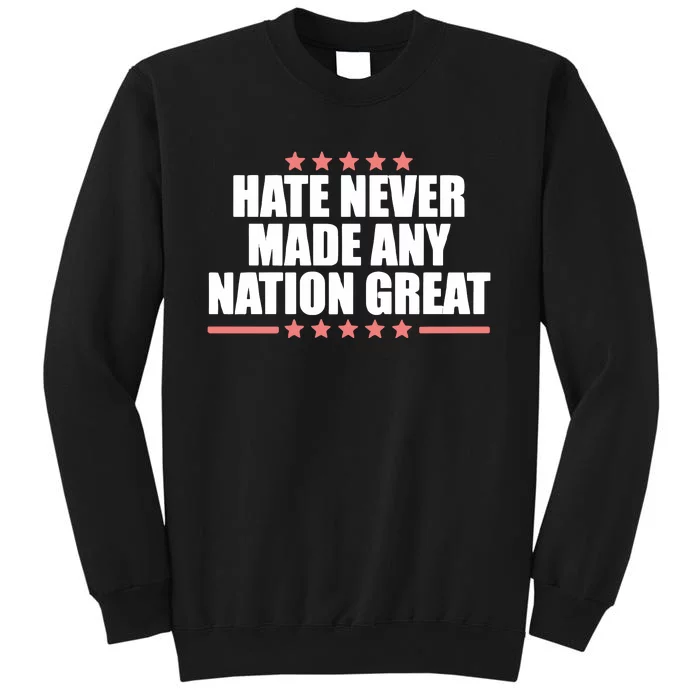 Hate Never Made Any Country Great Sweatshirt