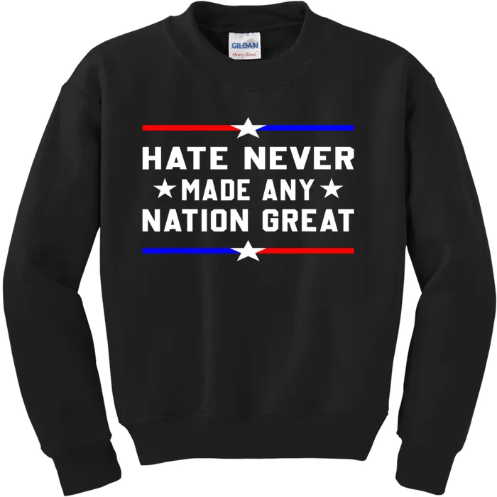 Hate Never Made Any Nation Great Kids Sweatshirt