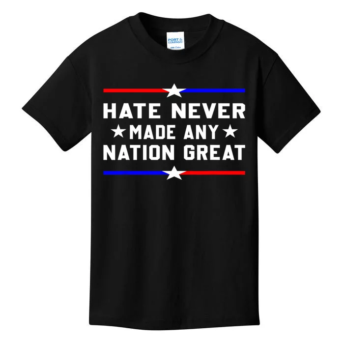 Hate Never Made Any Nation Great Kids T-Shirt