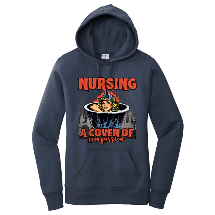 Halloween Nurse Nursing A Coven Of Compassion Gift Women's Pullover Hoodie