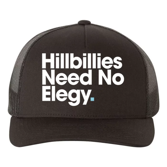 Hillbillies Need No Elegy Yupoong Adult 5-Panel Trucker Hat