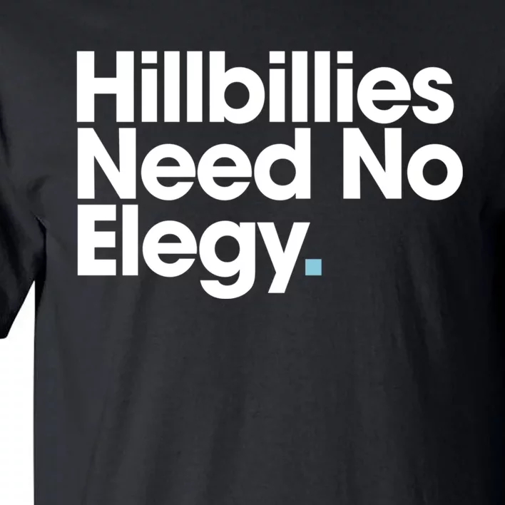 Hillbillies Need No Elegy Tall T-Shirt