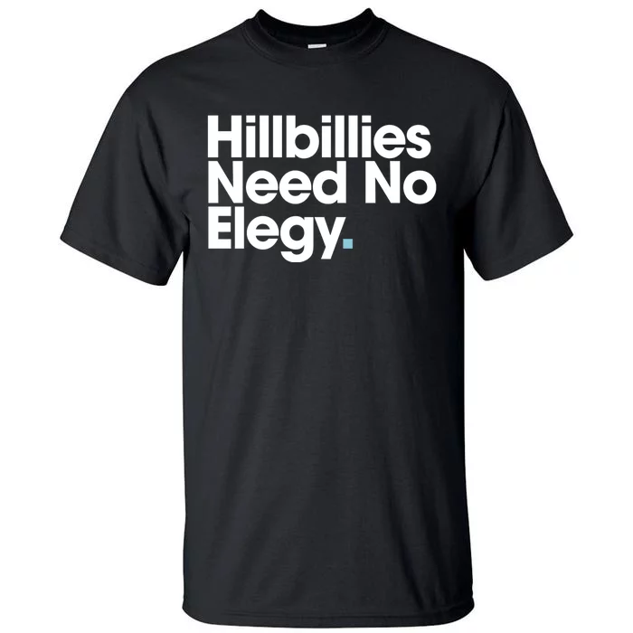 Hillbillies Need No Elegy Tall T-Shirt