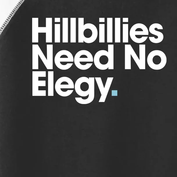 Hillbillies Need No Elegy Toddler Fine Jersey T-Shirt