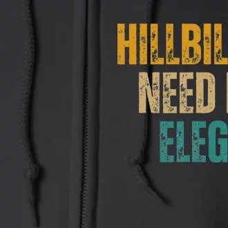 Hillbillies Need No Elegy Family And Culture Crisis Full Zip Hoodie