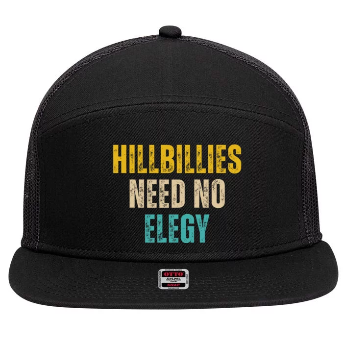 Hillbillies Need No Elegy 7 Panel Mesh Trucker Snapback Hat