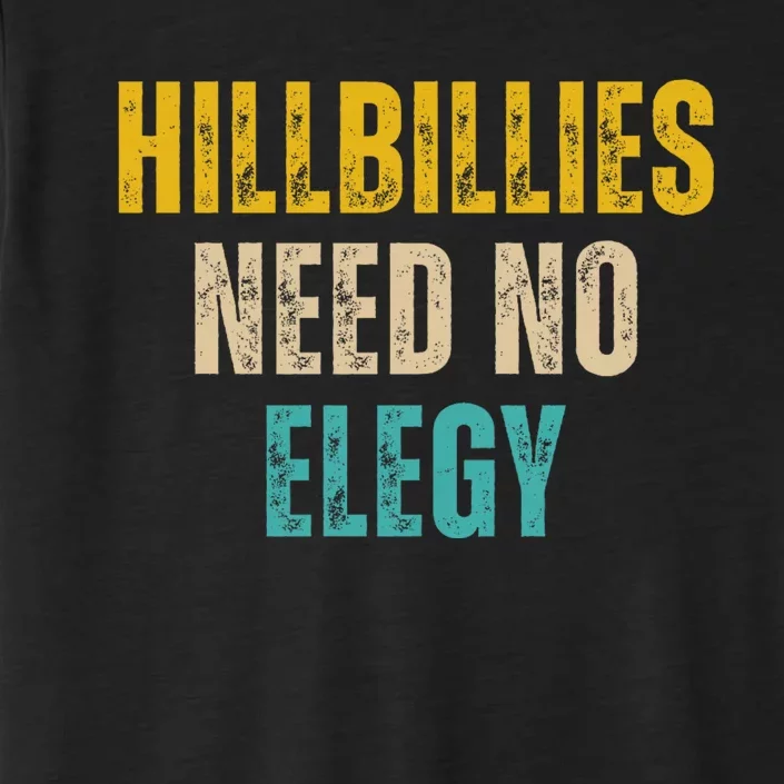 Hillbillies Need No Elegy ChromaSoft Performance T-Shirt