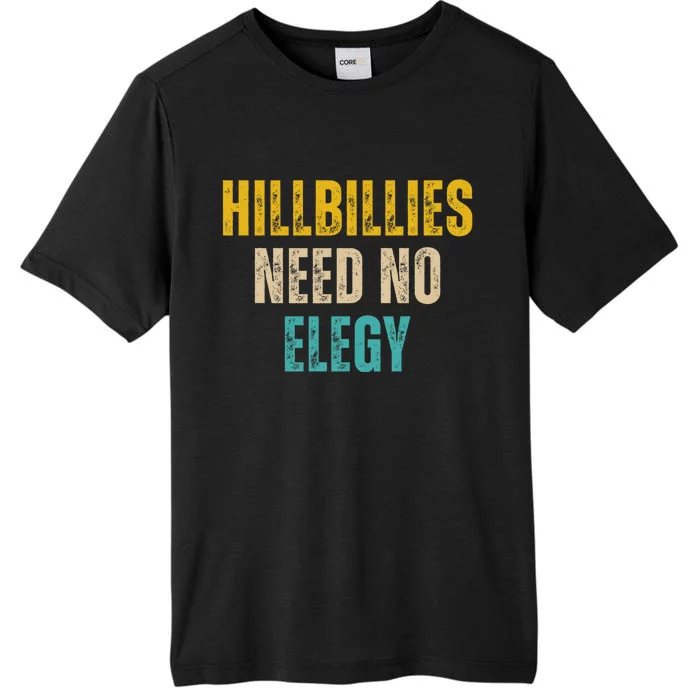 Hillbillies Need No Elegy ChromaSoft Performance T-Shirt