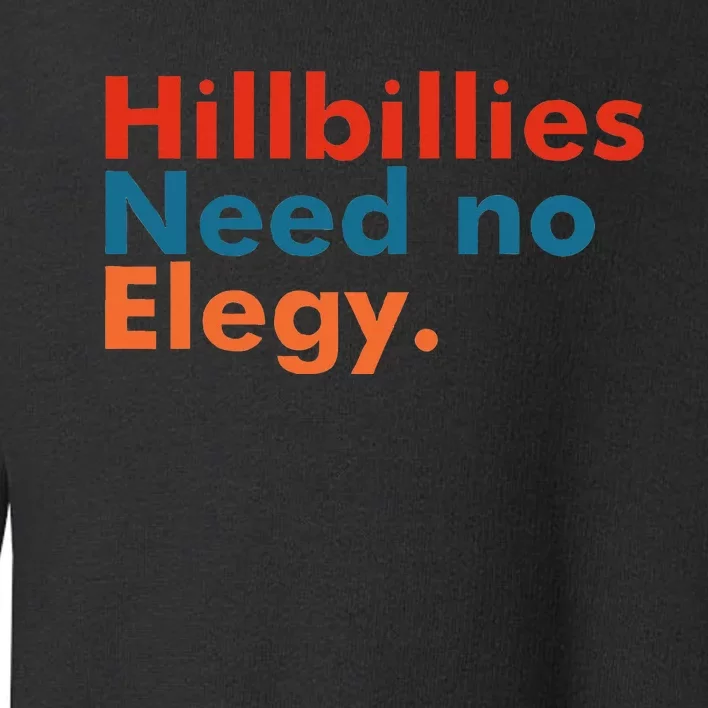 Hillbillies Need No Elegy Vintage Toddler Sweatshirt