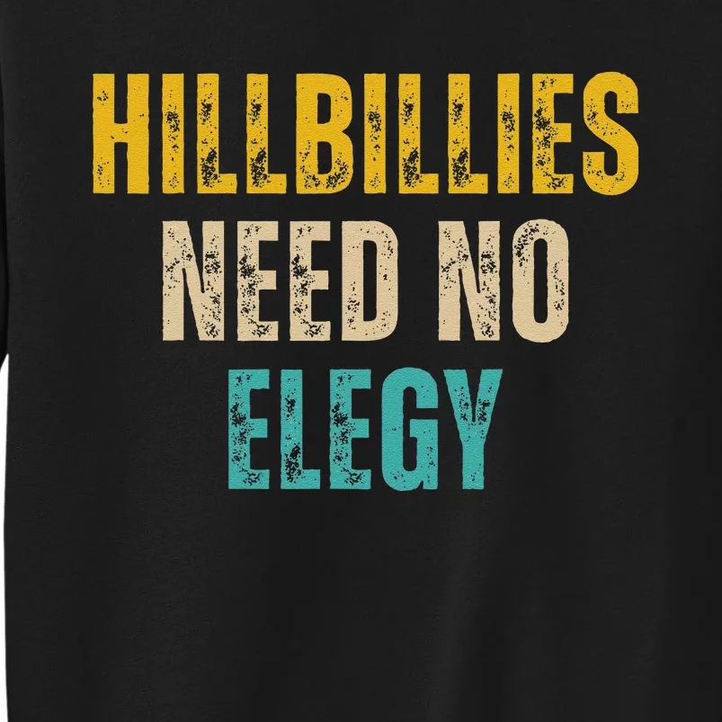 Hillbillies Need No Elegy Tall Sweatshirt