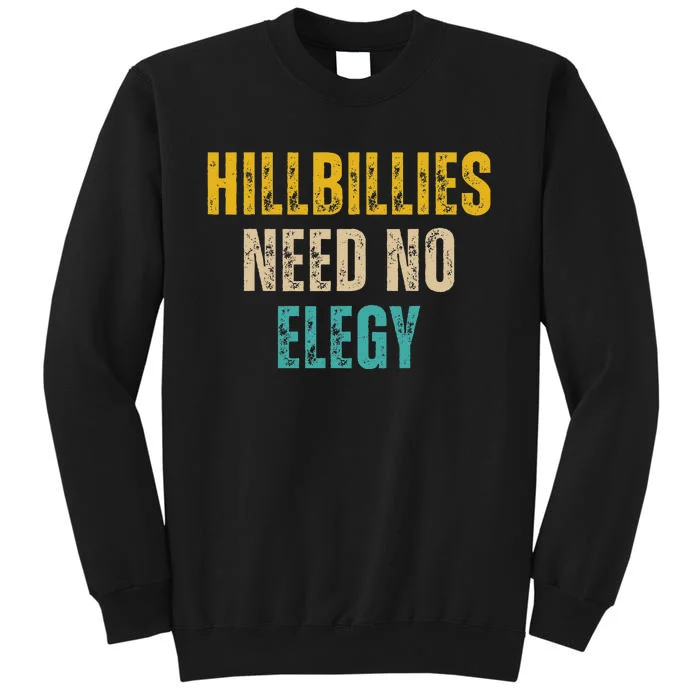 Hillbillies Need No Elegy Tall Sweatshirt