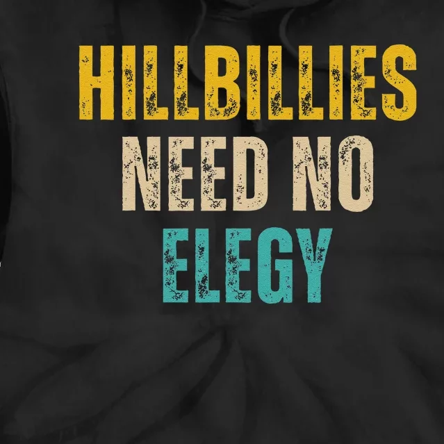 Hillbillies Need No Elegy Tie Dye Hoodie