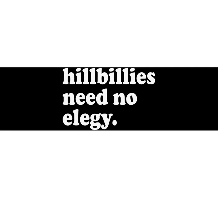 Hillbillies Need No Elegy Groovy Bumper Sticker