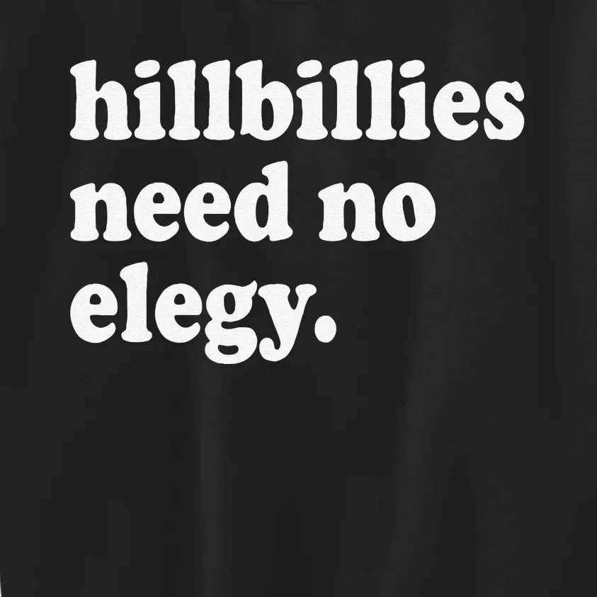 Hillbillies Need No Elegy Groovy Kids Sweatshirt