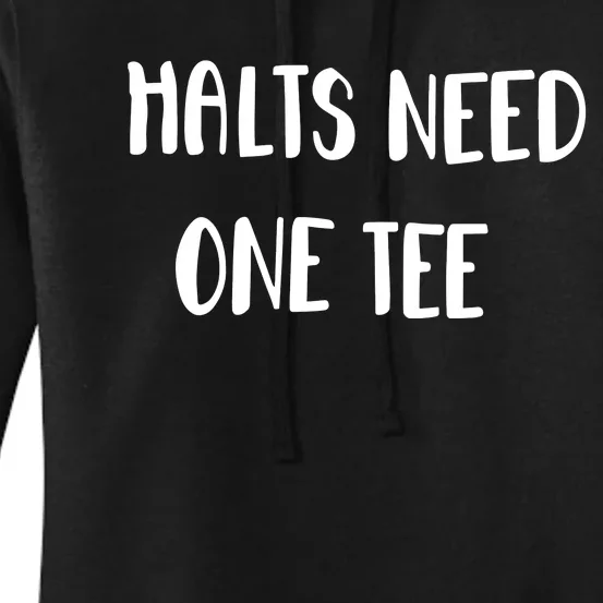 Halts Need One Women's Pullover Hoodie