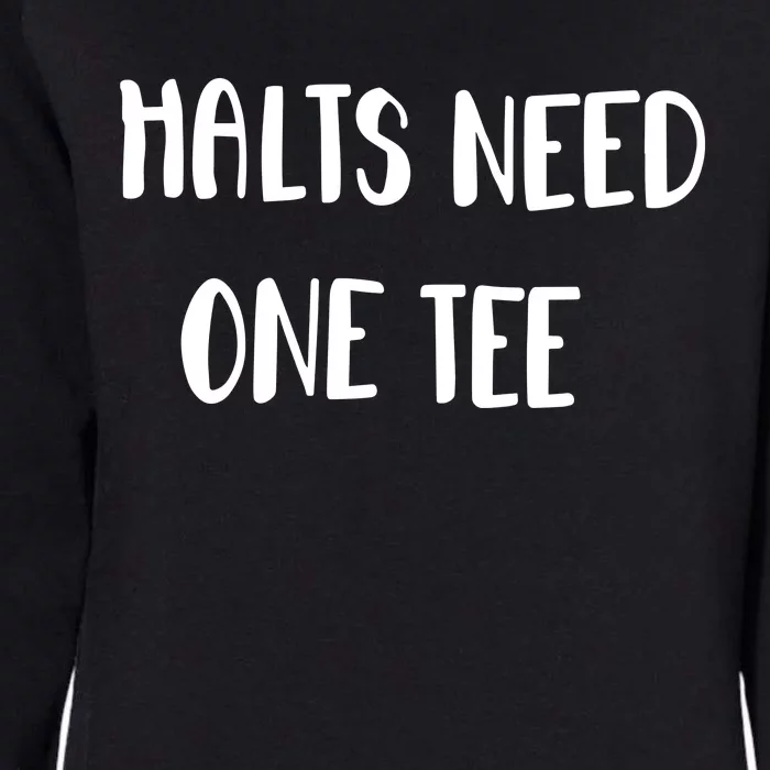 Halts Need One Womens California Wash Sweatshirt