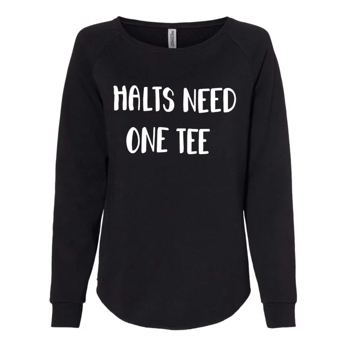 Halts Need One Womens California Wash Sweatshirt